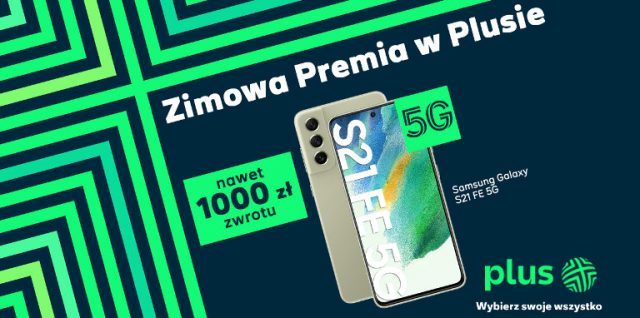 zimowa premia w plusie promocja samsung galaxy s21 fe 5g ze zwrotem 1000 zł